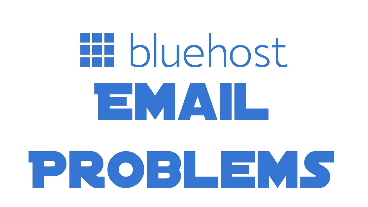 Bluehost Email Problems